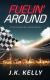 Fuelin' Around - A Fast Paced Life in Motorsports