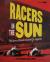 Racers In The Sun - The Story of Florida's Sprint Car Legends